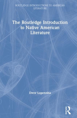 The Routledge Introduction to Native American Literature