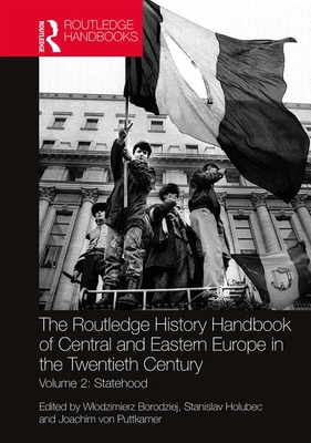 The Routledge History Handbook of Central and Eastern Europe in the Twentieth Century