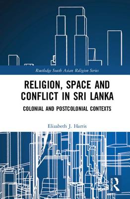 Religion, Space and Conflict in Sri Lanka