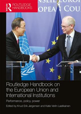 Routledge Handbook on the European Union and International Institutions