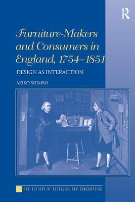 Furniture-Makers and Consumers in England, 1754-1851