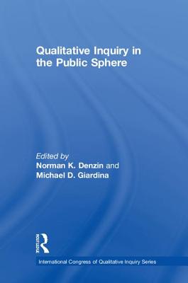 Qualitative Inquiry in the Public Sphere