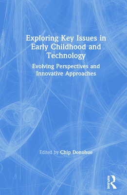 Exploring Key Issues in Early Childhood and Technology