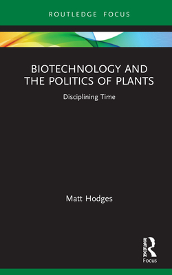 Biotechnology and the Politics of Plants