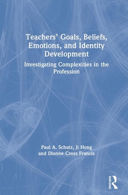 Teachers' Goals, Beliefs, Emotions, and Identity Development