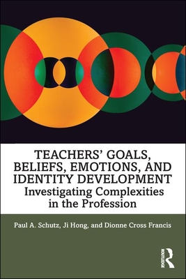 Teachers' Goals, Beliefs, Emotions, and Identity Development