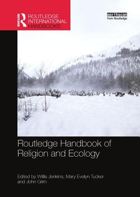 Routledge Handbook of Religion and Ecology