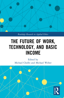 The Future of Work, Technology, and Basic Income