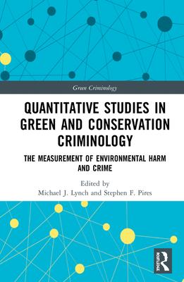 Quantitative Studies in Green and Conservation Criminology