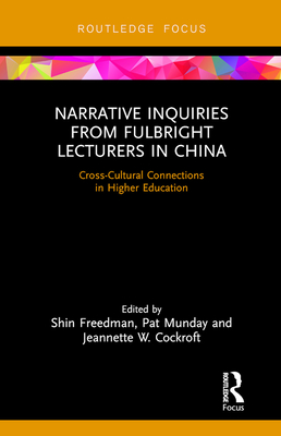 Narrative Inquiries from Fulbright Lecturers in China