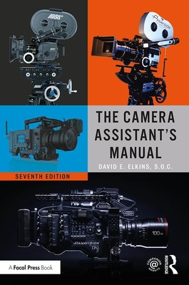The Camera Assistant''s Manual