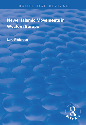 Newer Islamic Movements in Western Europe