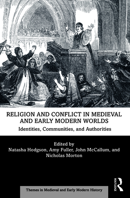 Religion and Conflict in Medieval and Early Modern Worlds