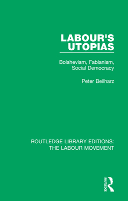 Labour''s Utopias