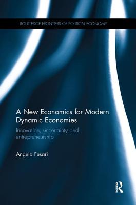 A New Economics for Modern Dynamic Economies