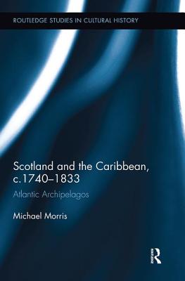 Scotland and the Caribbean, c.1740-1833