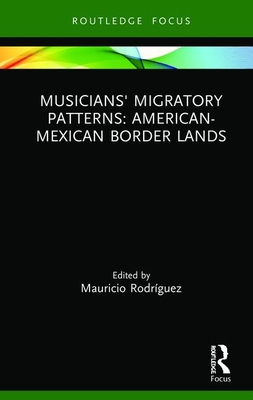 Musicians' Migratory Patterns: American-Mexican Border Lands