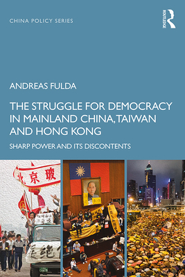 The Struggle for Democracy in Mainland China, Taiwan and Hong Kong