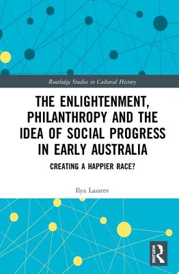 The Enlightenment, Philanthropy and the Idea of Social Progress in Early Australia