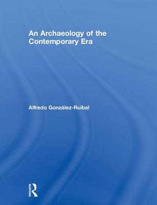 An Archaeology of the Contemporary Era