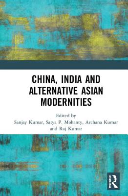 China, India and Alternative Asian Modernities