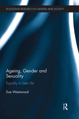 Ageing, Gender and Sexuality