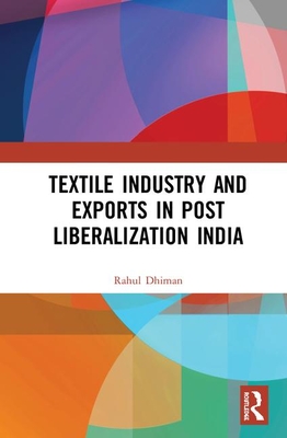 The Textile Industry and Exports in Post-Liberalization India