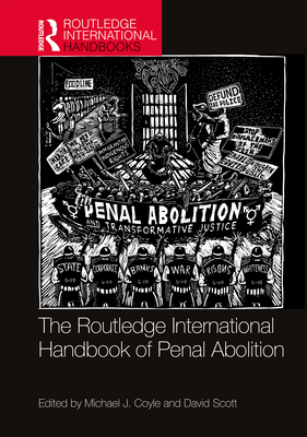 The Routledge International Handbook of Penal Abolition