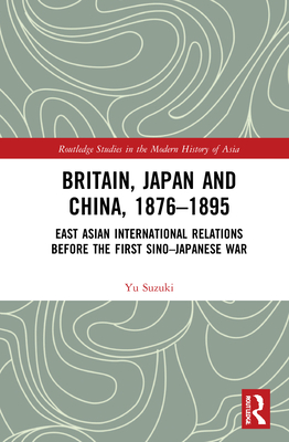 Britain, Japan and China, 1876-1895