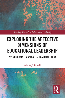 Exploring the Affective Dimensions of Educational Leadership