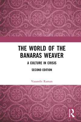 The World of the Banaras Weaver