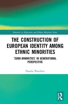 The Construction of European Identity among Ethnic Minorities