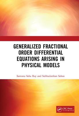 Generalized Fractional Order Differential Equations Arising in Physical Models