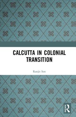 Calcutta in Colonial Transition