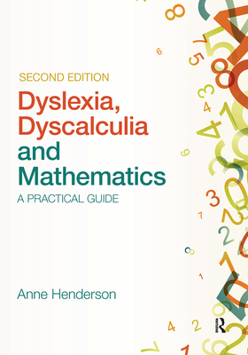 Dyslexia, Dyscalculia and Mathematics