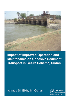 Impact of Improved Operation and Maintenance on Cohesive Sediment Transport in Gezira Scheme, Sudan