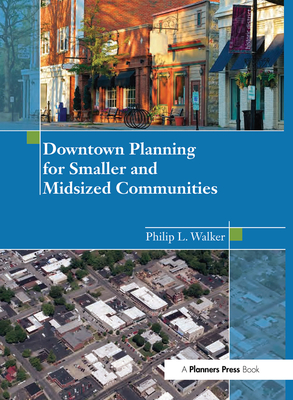 Downtown Planning for Smaller and Midsized Communities