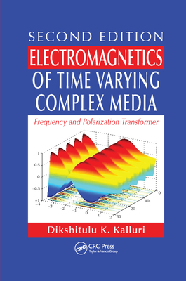 Electromagnetics of Time Varying Complex Media