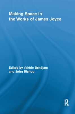 Making Space in the Works of James Joyce