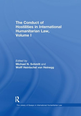 The Conduct of Hostilities in International Humanitarian Law, Volume I