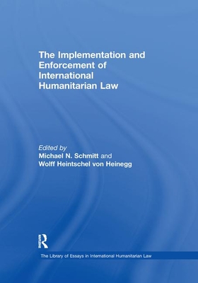 The Implementation and Enforcement of International Humanitarian Law