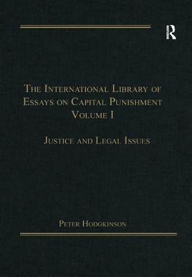 The International Library of Essays on Capital Punishment, Volume 1