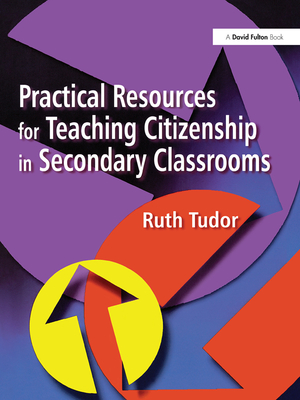 Practical Resources for Teaching Citizenship in Secondary Classrooms