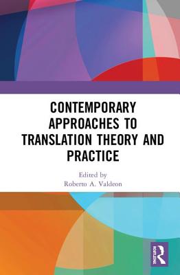 Contemporary Approaches to Translation Theory and Practice