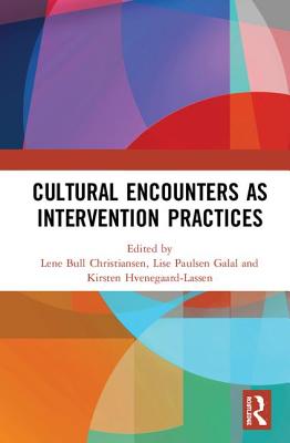 Cultural Encounters as Intervention Practices