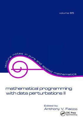 Mathematical Programming with Data Perturbations II, Second Edition