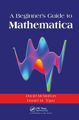 A Beginner''s Guide To Mathematica