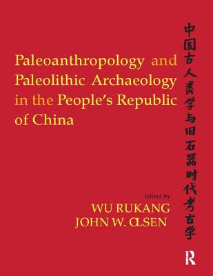 Paleoanthropology and Paleolithic Archaeology in the People's Republic of China