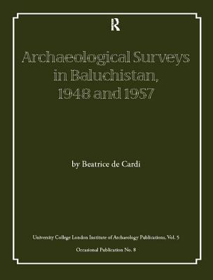 Archaeological Surveys in Baluchistan, 1948 and 1957