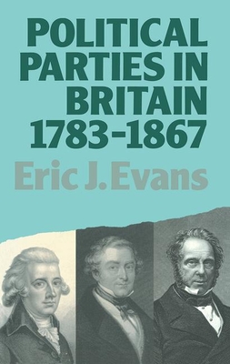 Political Parties in Britain 1783-1867